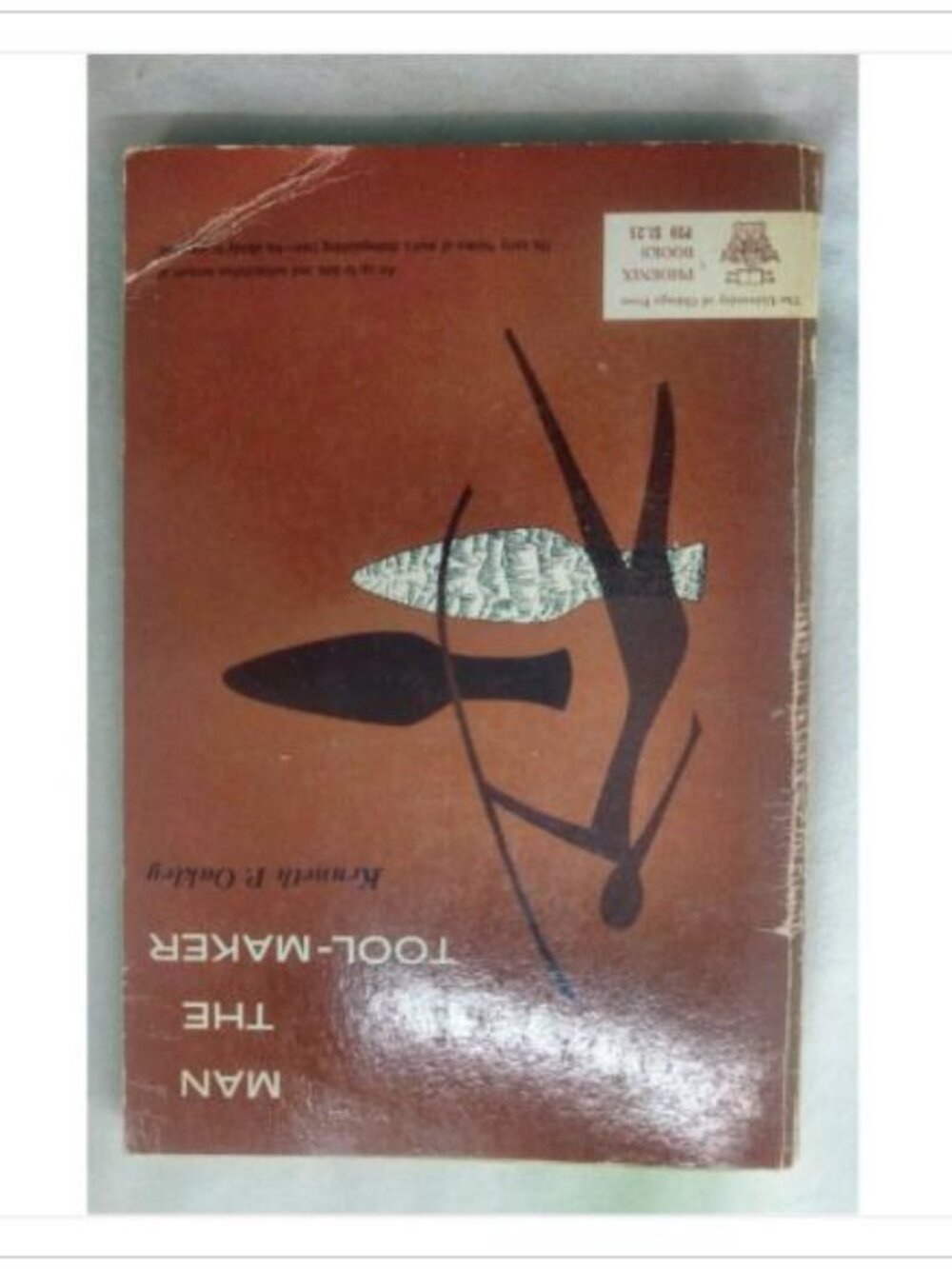 Man the Tool-maker Kenneth P. Oakley Second Phoenix Books Edition Paperback